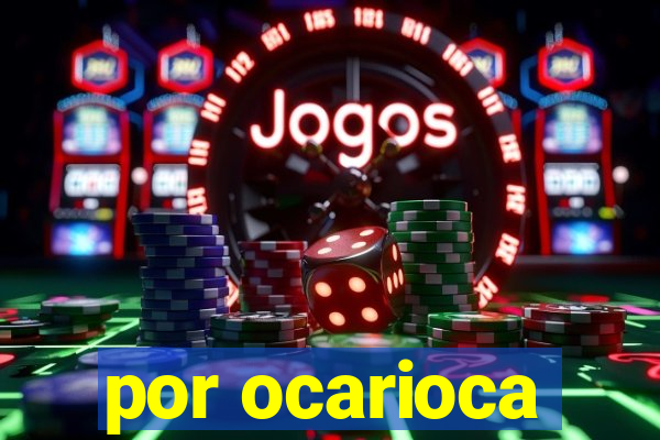 por ocarioca